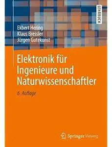 Elektronik für Ingenieure und Naturwissenschaftler (Auflage: 6) [Repost]