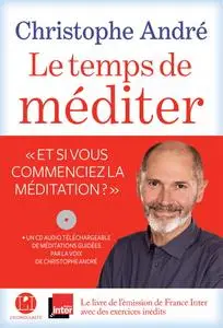 Christophe André, "Le temps de méditer"