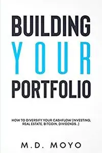 Building Your Portfolio: How To Diversify Your Cashflow