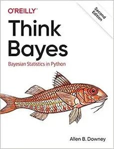 Think Bayes: Bayesian Statistics in Python, 2nd Edition