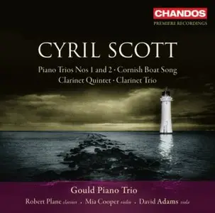 Cyril Scott - Piano Trios Nos. 1 and 2, Clarinet Quintet, Clarinet Trio, Cornish Boat Song