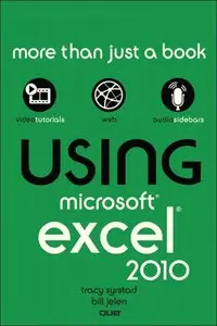 Using Microsoft Excel 2010 by Tracy Syrstad and Bill Jelen