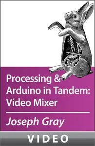 Oreilly - Processing and Arduino in Tandem: Video Mixer