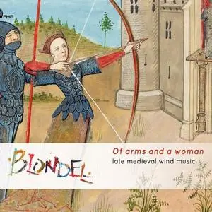 Blondel - Of Arms and a Woman: Late Medieval Wind Music (2019)