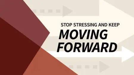 Stop Stressing and Keep Moving Forward (Video Audio)