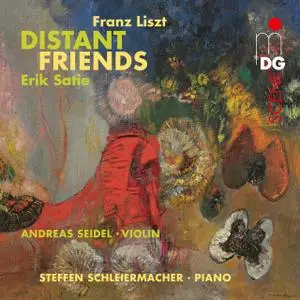 Andreas Seidel, Steffen Schleiermacher - Liszt, Satie: Distant Friends (2017)