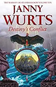 Destiny’s Conflict: Book Two of Sword of the Canon (The Wars of Light and Shadow, Book 10)