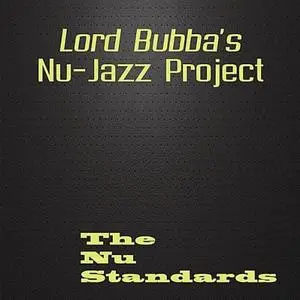 Lord Bubba's Nu-Jazz Project - The Nu-Standards (2010)