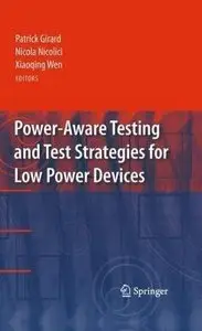 Power-Aware Testing and Test Strategies for Low Power Devices (repost)
