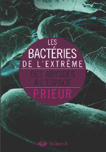 Les bactéries de l'extrême - Des abysses à l'espace