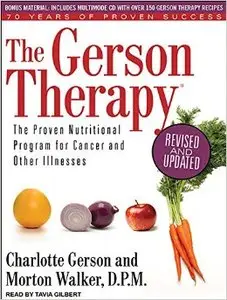 The Gerson Therapy: The Proven Nutritional Program for Cancer and Other Illnesses