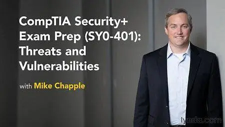 CompTIA Security+ Exam Prep (SY0-401): Threats and Vulnerabilities [repost]