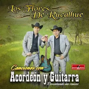 Los Flores De Rucalhue - Canciones Con Acordeón y Guitarra (2018) {Master Media Music}