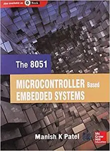 The 8051 Microcontroller Based Embedded Systems