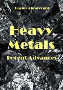 "Heavy Metals Recent Advances" ed. by Basim Almayyahi