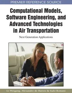 Computational Models, Software Engineering, and Advanced Technologies in Air Transportation (repost)