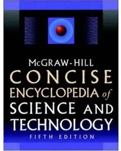 McGraw-Hill Concise Encyclopedia of Science and Technology (5th edition) [Repost]