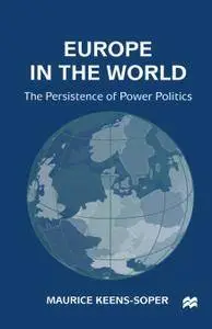 Europe in the World: The Persistence of Power Politics (Repost)