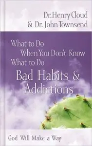 Bad Habits & Addictions (What to Do When You Don't Know What to Do) (repost)