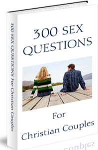 300 Sex Questions For Christians Couples