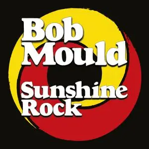 Bob Mould - Sunshine Rock (2019) [Official Digital Download 24/96]