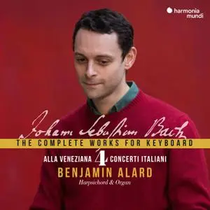 Benjamin Alard - Johann Sebastian Bach - The Complete Works for Keyboard, Vol. 4 ''Alla Veneziana'' (2021) [24/96]