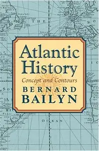 Atlantic History: Concept and Contours