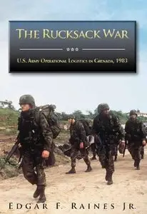 The Rucksack War. U.S. Army Operational Logistics in Grenada, 1983 [Repost]