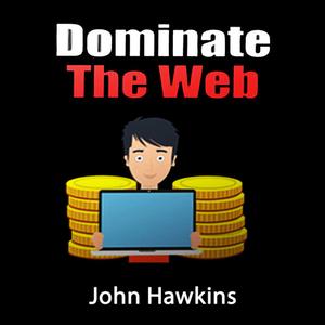 «Dominate The Web» by John Hawkins