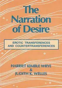 The Narration of Desire: Erotic Transferences and Countertransferences