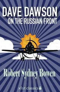 «Dave Dawson on the Russian Front» by Robert Sydney Bowen