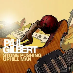 Paul Gilbert - Stone Pushing Uphill Man (2014) [IECP-10291]