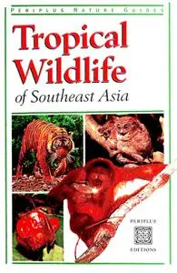 «Tropical Wildlife of Southeast Asia» by Jane Whitten