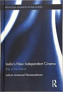 India’s New Independent Cinema: Rise of the Hybrid