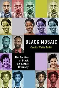 Black Mosaic: The Politics of Black Pan-Ethnic Diversity