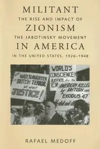 Militant Zionism in America: The Rise and Impact of the Jabotinsky Movement in the United States, 1926-1948