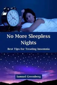 No More Sleepless Nights : Best Tips for Treating Insomnia