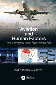 Aviation and Human Factors : How to Incorporate Human Factors Into the Field