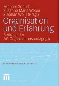 Organisation und Erfahrung: Beiträge der AG Organisationspädagogik (repost)