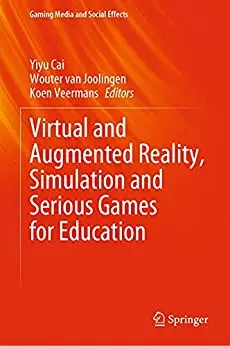 Virtual and Augmented Reality, Simulation and Serious Games for Education