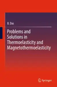 Problems and Solutions in Thermoelasticity and Magneto-thermoelasticity (Repost)