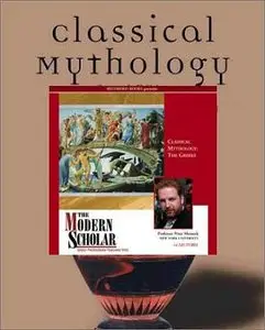 Classical Mythology: The Greeks (The Modern Scholar) (Audiobook)