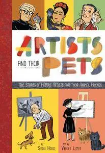 Artists and Their Pets: True Stories of Famous Artists and Their Animal Friends