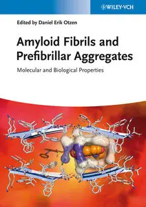 Amyloid Fibrils and Prefibrillar Aggregates: Molecular and Biological Properties [Repost]