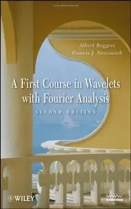 A First Course in Wavelets with Fourier Analysis, 2 edition (Repost)