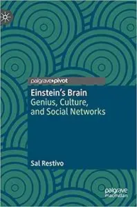 Einstein’s Brain: Genius, Culture, and Social Networks