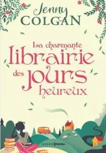 Jenny Colgan, "La charmante librairie des jours heureux"