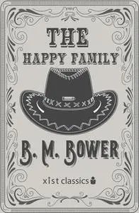 «The Happy Family» by B.M. Bower