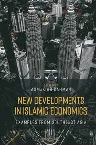New Developments in Islamic Economics: Examples from Southeast Asia