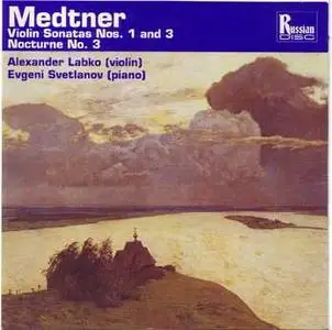Medtner: Violin sonatas No.1 & 3; Nocturne No.3 - Alexander Labko - Evgeny Svetlanov